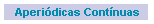 Aperidicas Contnuas
