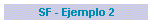 SF - Ejemplo 2