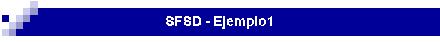SFSD - Ejemplo1