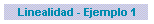 Linealidad - Ejemplo 1