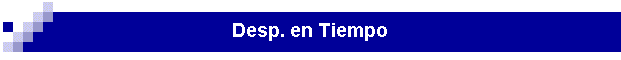 Desp. en Tiempo
