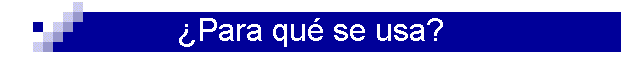 Para qu se usa?