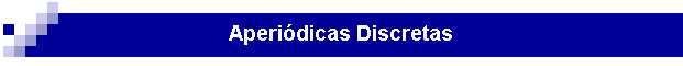 Aperi�dicas Discretas