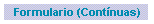 Formulario (Cont�nuas)